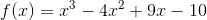 f(x)=x^3-4x^2+9x-10