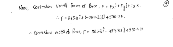 ow Cartesian Vect f = 26521+6459-33)j +530 yk Catentan Vectd7eb (orce, F-36531-459, 33 J t 530, y K