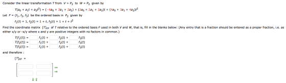 Consider the linear transformation T from V = P2 to W = P2 given by Tlao + ayt + azt?) = (-620 + 3a1 + 2a2) + (200 + 204 + 2a