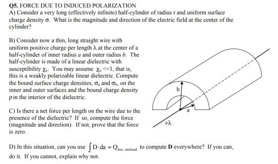 Q5. FORCE DUE TO INDUCED POLARIZATION A) Consider a very long (effectively infinite) half-cylinder of radius r and uniform su