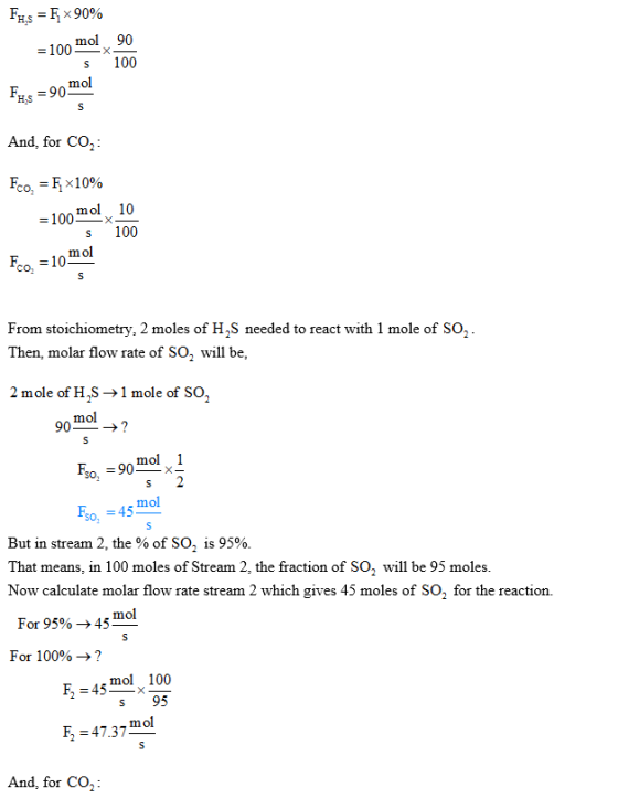 Fys = F x 90% =100 mol 90 5 100 F = 90 mol And, for CO, Fco. = F x10% =100 mol/ 10 Fco. = 10 mol S 100 From stoichiometry, 2
