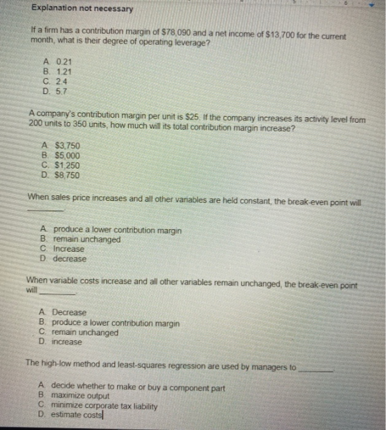 Explanation not necessary If a firm has a contribution margin of $78,090 and a net income of $13,700 for the current month, w