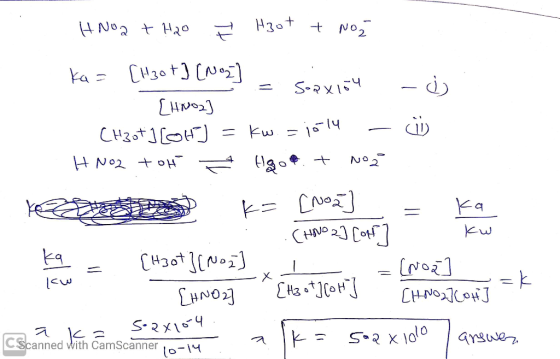 it No a tho Ź Hoot + Noa ka= [Hot] [Noz ] .- Soaxiou - [Hroz] CH3ot] [H] = kw.=1014 - HNO2 tot # Hgoo.+ No2 redhe k= [Noa] =