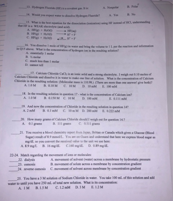 13. Hydrogen Fluoride (HF) is a covalentens It is: ANonpolar B. Polar 14. Would you expect water to dissolve Hydrogen Fluorid
