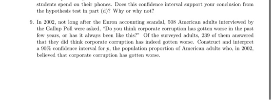 students spend on their phones. Does this confidence interval support your conclusion from the hypothesis test in part (d)? W