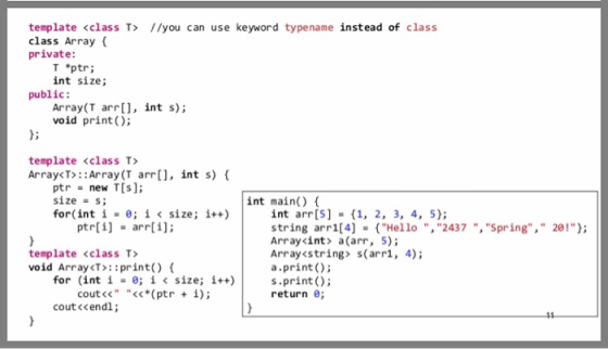 template <class T> 1/you can use keyword typename instead of class class Array { private: T *ptr; int size; public: Array(T a