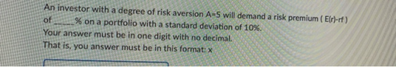 An investor with a degree of risk aversion A=5 will demand a risk premium (E(r)-rf) of _% on a portfolio with a standard devi