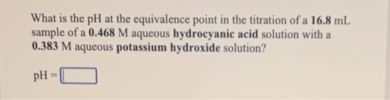 What is the pH at the equivalence point in the titration of a 16.8 mL sample of a 0.468 M aqueous hydrocyanic acid solution w