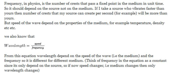 Frequency, in physices,is the number of crests that pas a fixed point in the medium in unit time So it should depend on the s