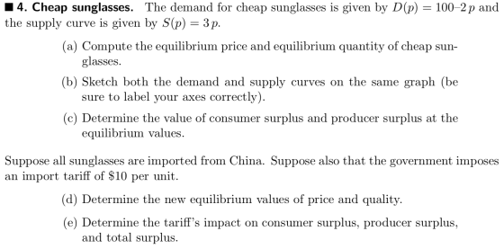 14. Cheap sunglasses. The demand for cheap sunglasses is given by D(p) = 100–2 p and the supply curve is given by S(p) = 3 p.