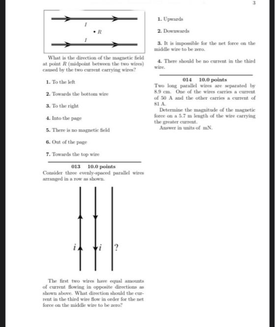 3 •R What is the direction of the magnetic field at point R (midpoint between the two wires) caused by the two current carryi