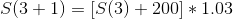 S(3+1)=[S(3)+200]*1.03
