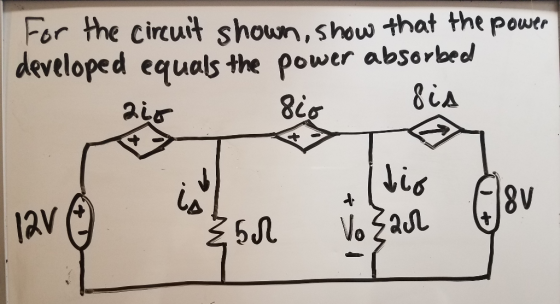 For the ciruit shoun, shouw that the power developed equals the power abserbeol 12V 8V