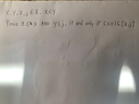 X, Y, Z, JER. XKY Prove Z <# X AND Y<j, if and only if (x,y) [z,j]