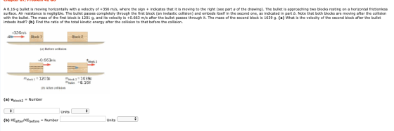 A 8.16-g bullet is moving horizontally with a velocity of +356 m/s, where the sign + indicates that it is moving to the right