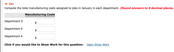(b) Compute the total manufacturing costs assigned to jobs in January in each department. (Round answers to 0 decimal places,