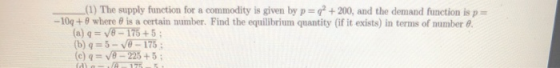 (1) The supply function for a commodity is given by p = + 200, and the demand function is p = -10g + where is a certain numbe