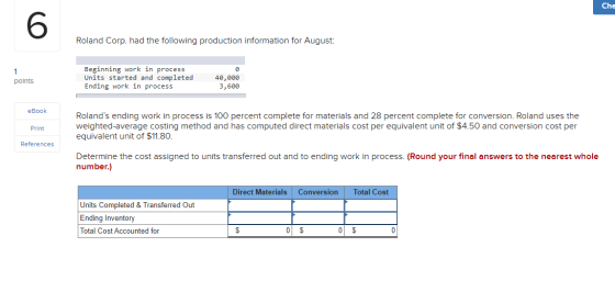 Chc 6 Roland Corp. had the following production information for August: 1 points Beginning work in process Units started and
