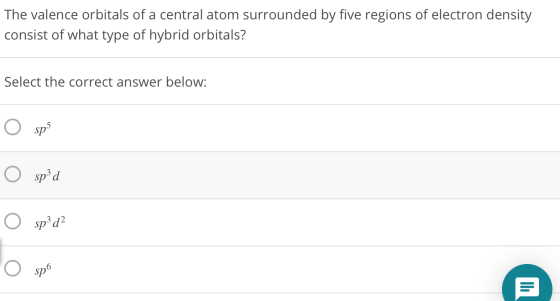 The valence orbitals of a central atom surrounded by five regions of electron density consist of what type of hybrid orbitals