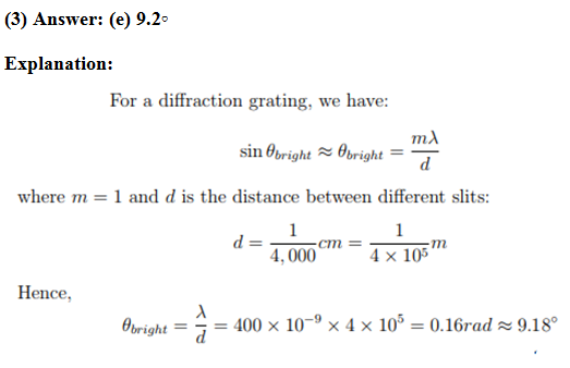 (3) Answer: (e) 9.2° Explanation For a diffraction grating, we have: mA where m = 1 and d is the distance between different s