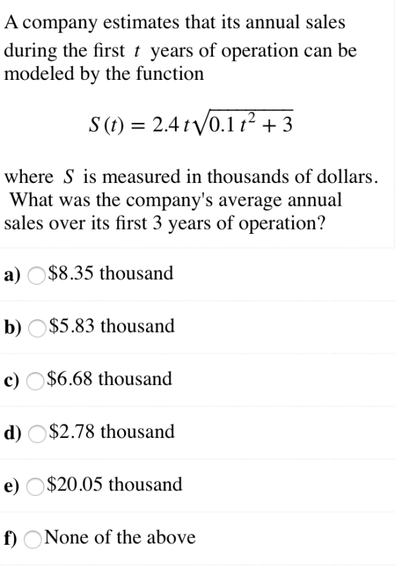 A company estimates that its annual sales during the first t years of operation can be modeled by the function S(t) = 2.410.1