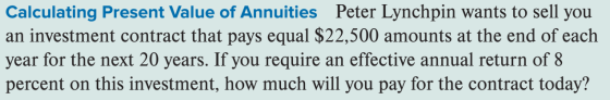 Calculating Present Value of Annuities Peter Lynchpin wants to sell you an investment contract that pays equal $22,500 amount