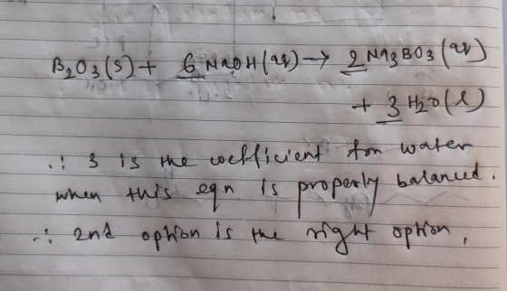 B. 02 (5) + 6 NapH (98) 2992 B03 ( + 3 Holl) e te the efficient for water when this egn is properly balance. and option is th