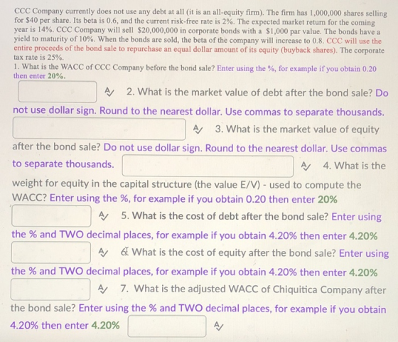 CCC Company currently does not use any debt at all (it is an all-equity firm). The firm has 1,000,000 shares selling for $40