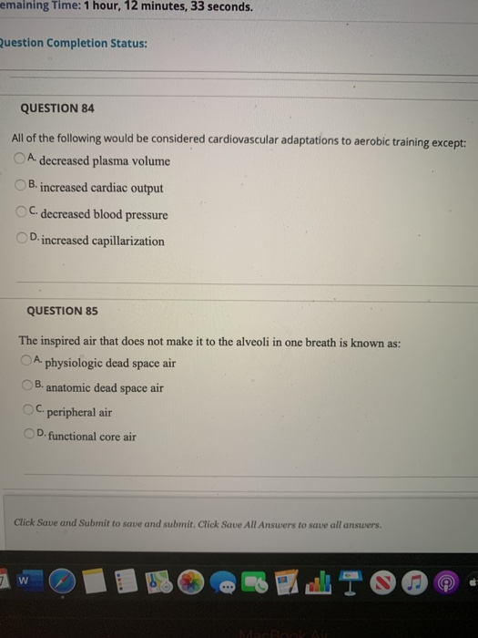 emaining Time: 1 hour, 12 minutes, 33 seconds. Question Completion Status: QUESTION 84 All of the following would be consider