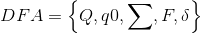 DFA = {0, 40, ΣF, 5}