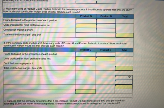 HUUIS TUVUI o produce maximum units 2. How many units of Product G and Product B should the company produce if it continues t