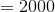 = 2000