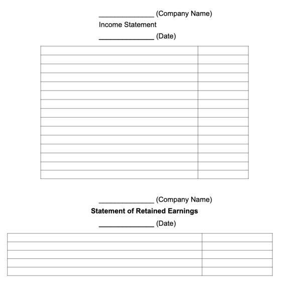 (Company Name) Income Statement (Date) (Company Name) Statement of Retained Earnings (Date)