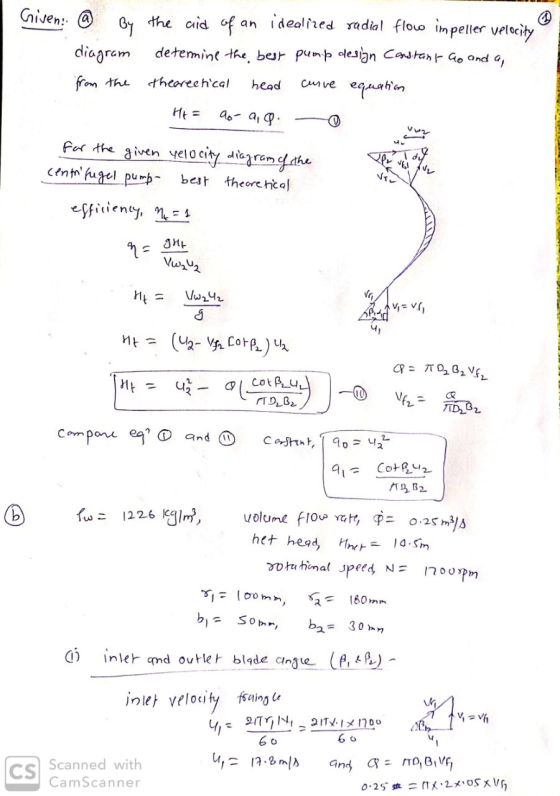 © Given: ④ By diagram the aid of an idealized radial flow impeller velocity determine the best pump design Constanta, and a f
