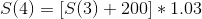 S(4) = [S(3) +200) * 1.03