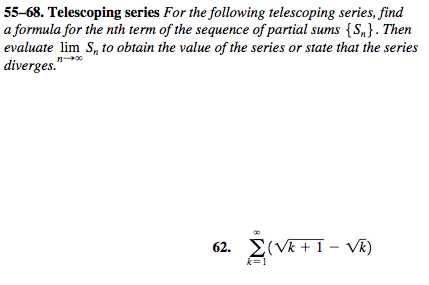 55-68. Telescoping series For the following telescoping series, find a formula for the nth term of the sequence of partial su