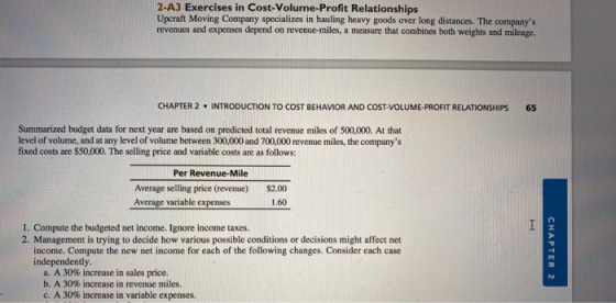 2-A3 Exercises in Cost-Volume-Profit Relationships Upcraft Moving Company specializes in hauling heavy goods over long distan
