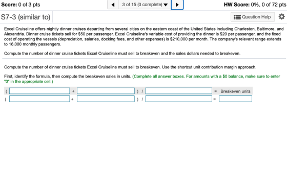 Score: 0 of 3 pts 3 of 15 (0 complete) HW Score: 0%, 0 of 72 pts S7-3 (similar to) 18 Question Help Excel Cruiseline offers n