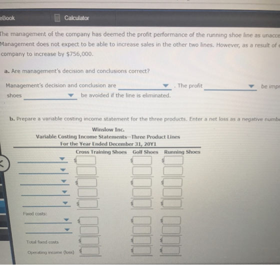 eBook Calculator The management of the company has deemed the profit performance of the running shoe line as unacce Managemen