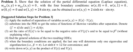 Problem 3. Show that the solution of the partial differential equation (Laplace equation), Wxx(x, y) + Wyy(x, y) = 0, with th