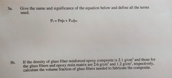 3a. Give the name and significance of the equation below and define all the terms used. Pe= Pror+ PmOm 3b. If the density of