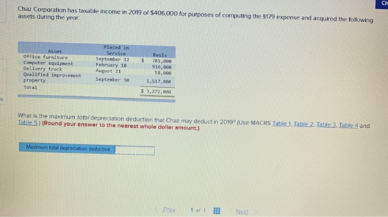 Chaz Corporation has taxable income in 2019 of $406,000 for purposes of computing the $179 expense and acquired the following