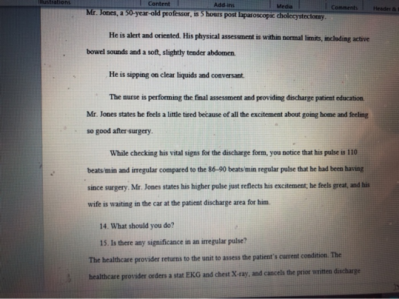 Tilustrations Content Add-ins Media Comments Header & Mr. Jones, a 50-year-old professor, is 5 hours post laparoscopic cholec