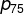 p_{75}
