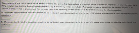 Customers arrive at a movie theater at the advertised movie time only to find that they have to sit through several previews