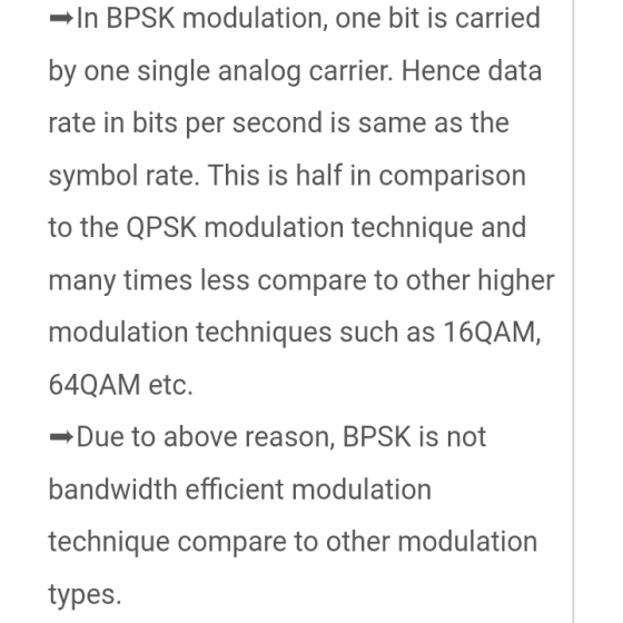 – In BPSK modulation, one bit is carried by one single analog carrier. Hence data rate in bits per second is same as the symb