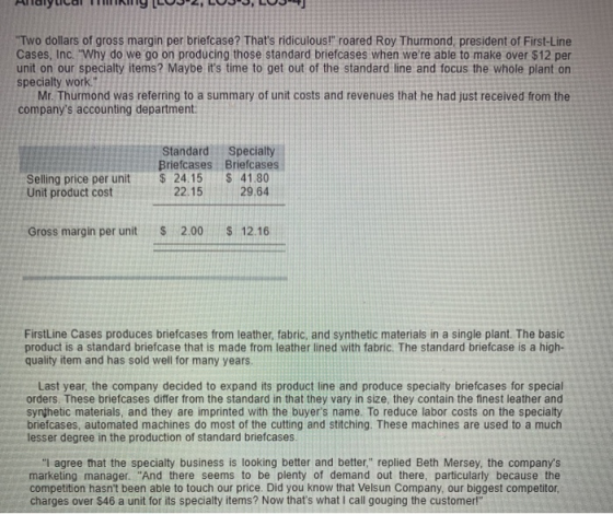 Two dollars of gross margin per briefcase? Thats ridiculous! roared Roy Thurmond, president of First-Line Cases, Inc. Why