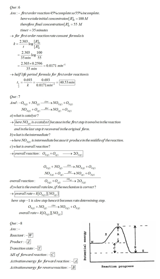 Que: 6 Ans: - first order reaction 45%complete so 55%incomplete. here we take initial concentraion[R] = 100 M therefore final