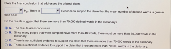 State the final conclusion that addresses the original claim. evidence to support the claim that the mean number of defined w