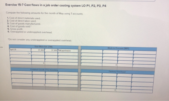 Exercise 15-7 Cost flows in a job order costing system LO P1, P2, P3, P4 Compute the following amounts for the month of May u